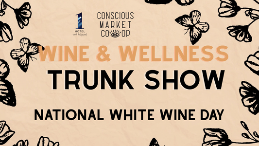 Sip, Shop & Celebrate: National White Wine Day at Conscious Market Co-Op